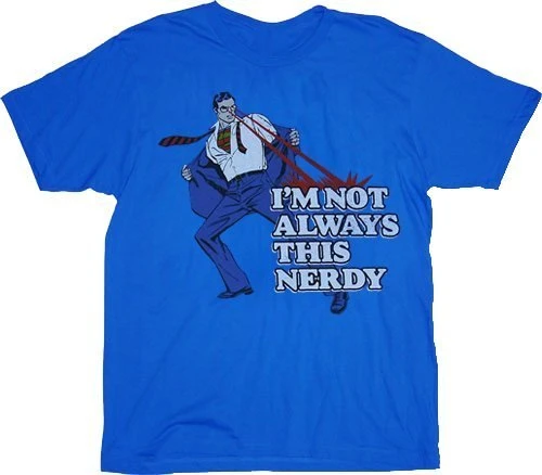 Changes Shirts / Tops Superman Not Always This Nerdy T-shirt 1 Changes Shirts / Tops Superman Not Always This Nerdy T-shirt
