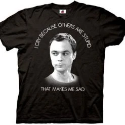 Ripple Junction Shirts / Tops Sheldon I Cry Because Others Are Stupid T-shirt