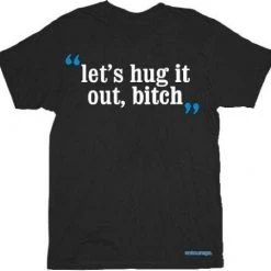 Fifth Sun HBO Entourage Let's Hug It Out Bitch T-shirt